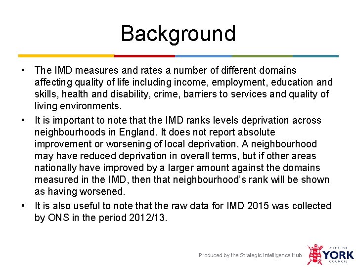 Background • The IMD measures and rates a number of different domains affecting quality