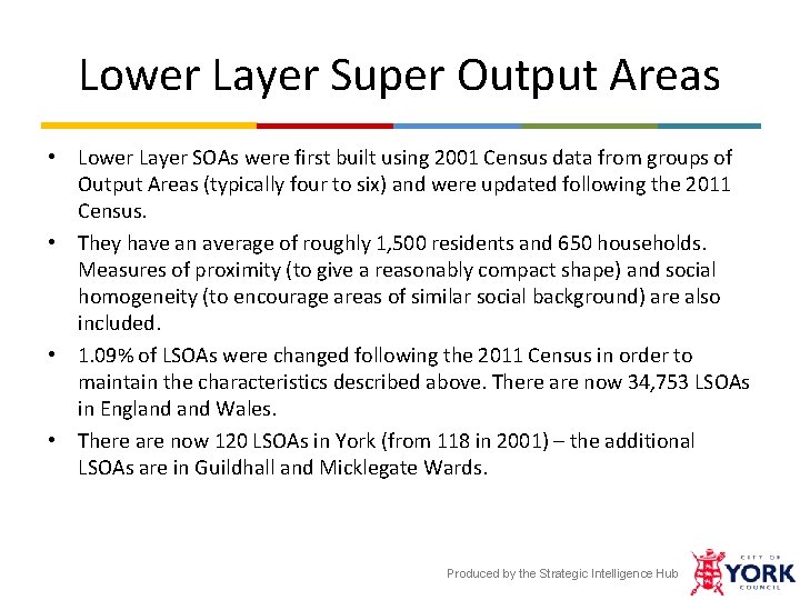 Lower Layer Super Output Areas • Lower Layer SOAs were first built using 2001