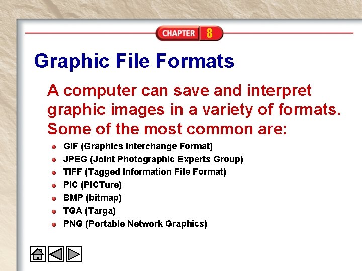8 Graphic File Formats A computer can save and interpret graphic images in a