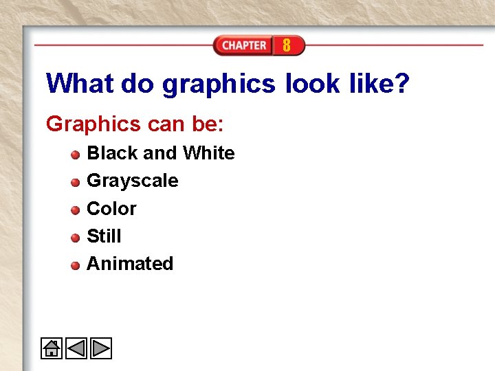 8 What do graphics look like? Graphics can be: Black and White Grayscale Color