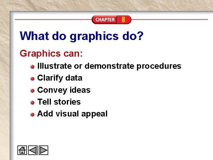 8 What do graphics do? Graphics can: Illustrate or demonstrate procedures Clarify data Convey