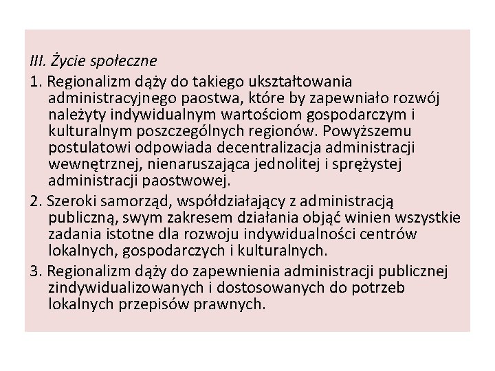 III. Życie społeczne 1. Regionalizm dąży do takiego ukształtowania administracyjnego paostwa, które by zapewniało
