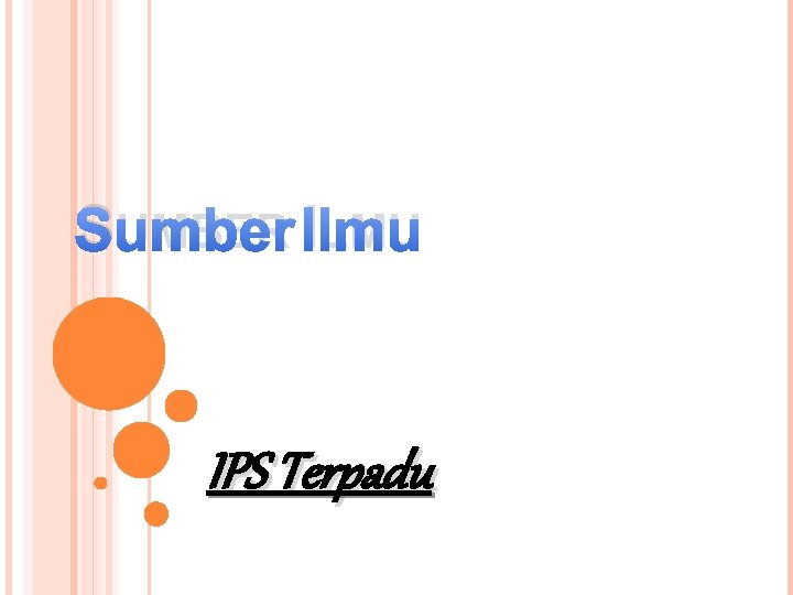 SUMBER ILMU IPS Terpadu SUMBER ILMU IPS Terpadu