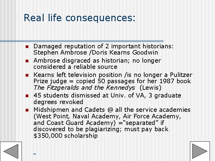 Real life consequences: n n n Damaged reputation of 2 important historians: Stephen Ambrose Real life consequences: n n n Damaged reputation of 2 important historians: Stephen Ambrose