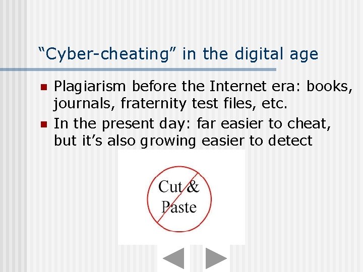 “Cyber-cheating” in the digital age n n Plagiarism before the Internet era: books, journals, “Cyber-cheating” in the digital age n n Plagiarism before the Internet era: books, journals,