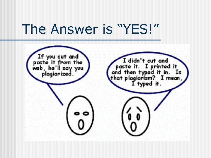 The Answer is “YES!” The Answer is “YES!”