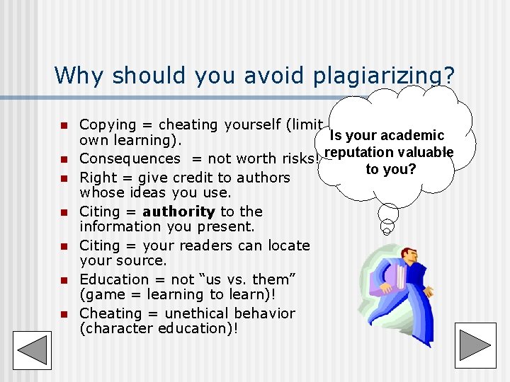 Why should you avoid plagiarizing? n n n n Copying = cheating yourself (limit Why should you avoid plagiarizing? n n n n Copying = cheating yourself (limit