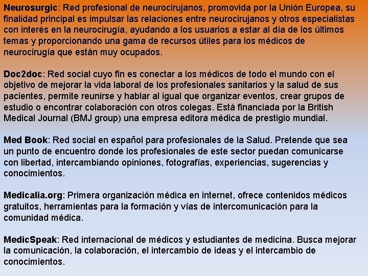 Neurosurgic: Red profesional de neurocirujanos, promovida por la Unión Europea, su finalidad principal es