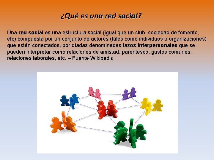 ¿Qué es una red social? Una red social es una estructura social (igual que