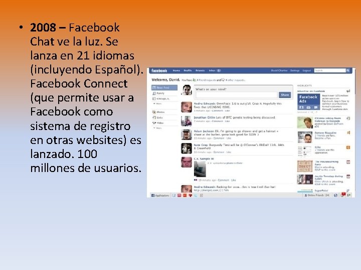  • 2008 – Facebook Chat ve la luz. Se lanza en 21 idiomas