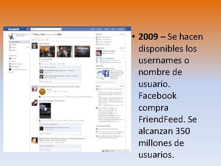  • 2009 – Se hacen disponibles los usernames o nombre de usuario. Facebook