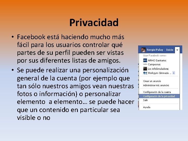 Privacidad • Facebook está haciendo mucho más fácil para los usuarios controlar qué partes