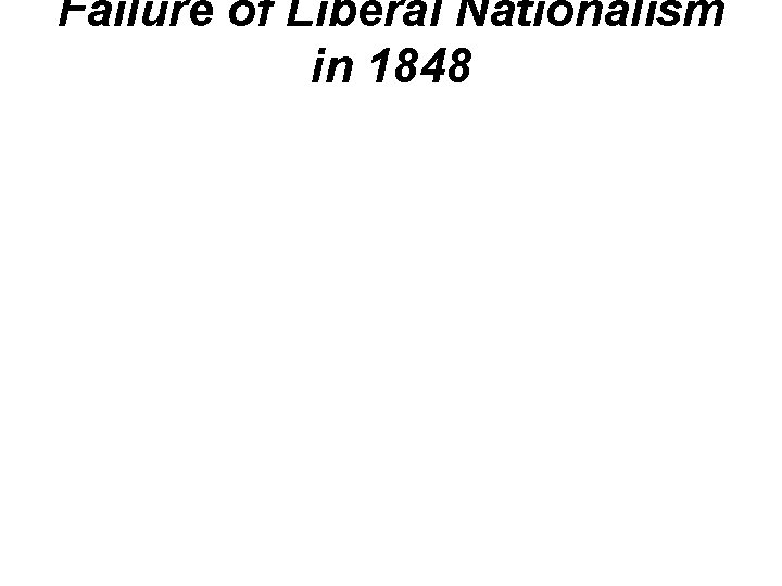 Failure of Liberal Nationalism in 1848 