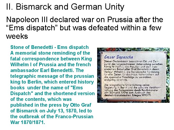 II. Bismarck and German Unity Napoleon III declared war on Prussia after the “Ems