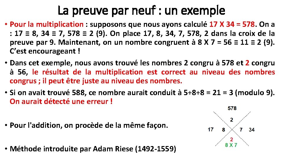 La preuve par neuf : un exemple • Pour la multiplication : supposons que