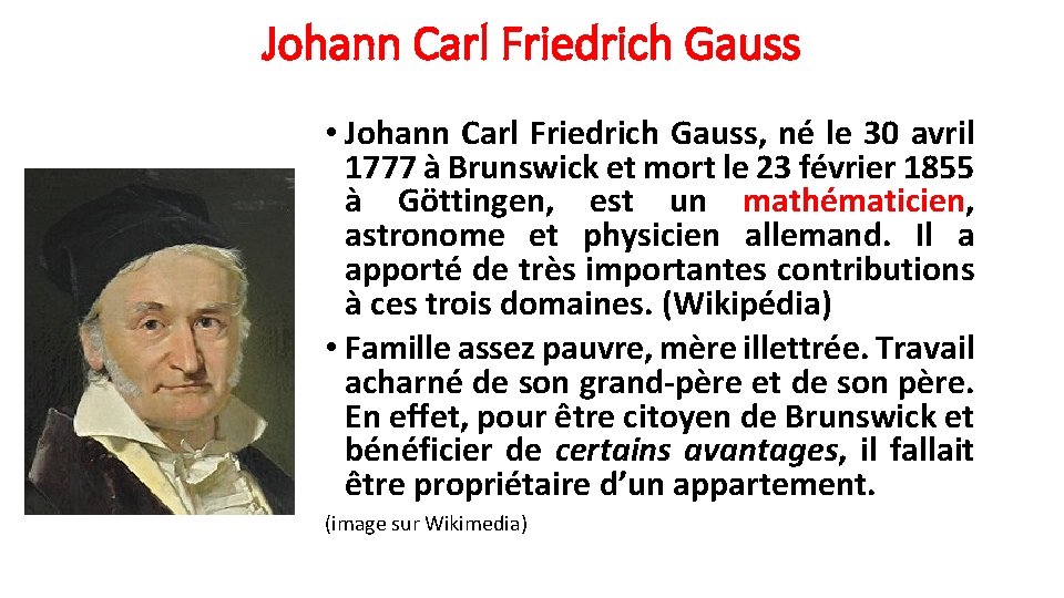 Johann Carl Friedrich Gauss • Johann Carl Friedrich Gauss, né le 30 avril 1777