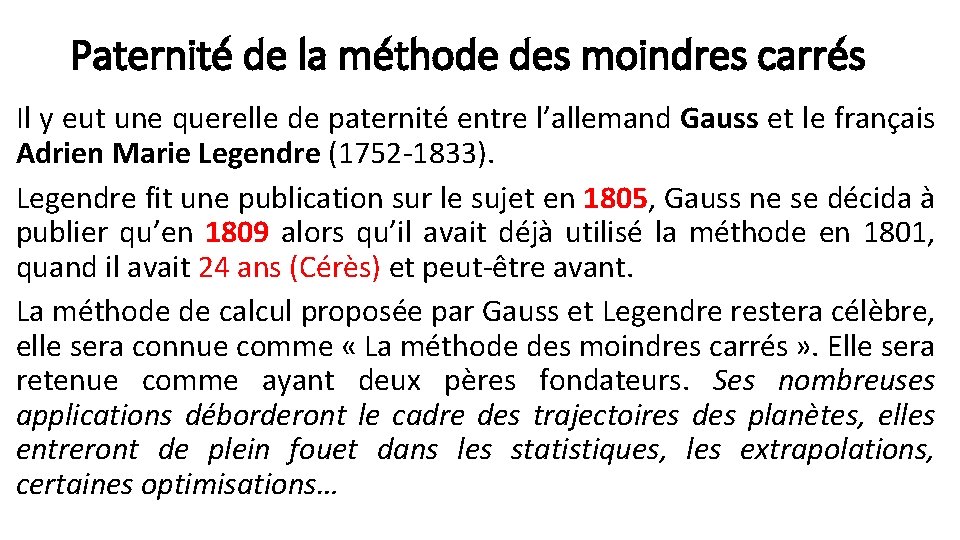 Paternité de la méthode des moindres carrés Il y eut une querelle de paternité