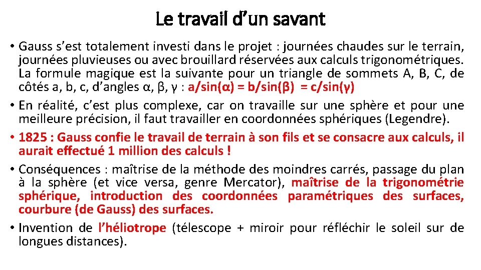 Le travail d’un savant • Gauss s’est totalement investi dans le projet : journées