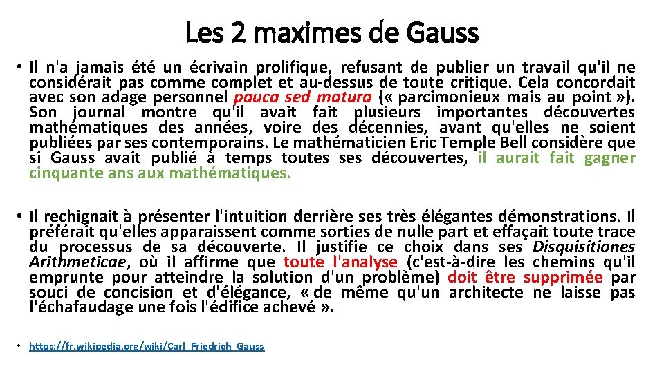 Les 2 maximes de Gauss • Il n'a jamais été un écrivain prolifique, refusant