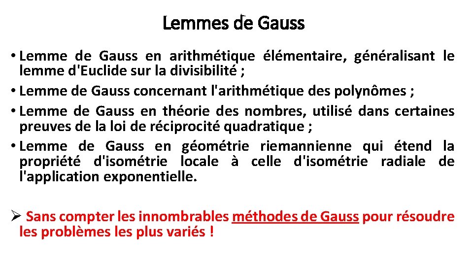 Lemmes de Gauss • Lemme de Gauss en arithmétique élémentaire, généralisant le lemme d'Euclide