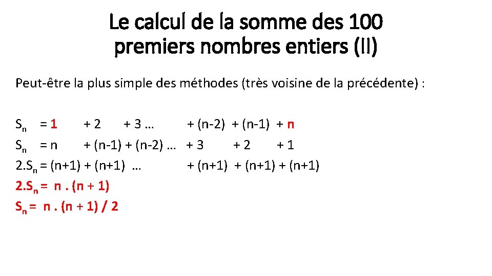 Le calcul de la somme des 100 premiers nombres entiers (II) Peut-être la plus