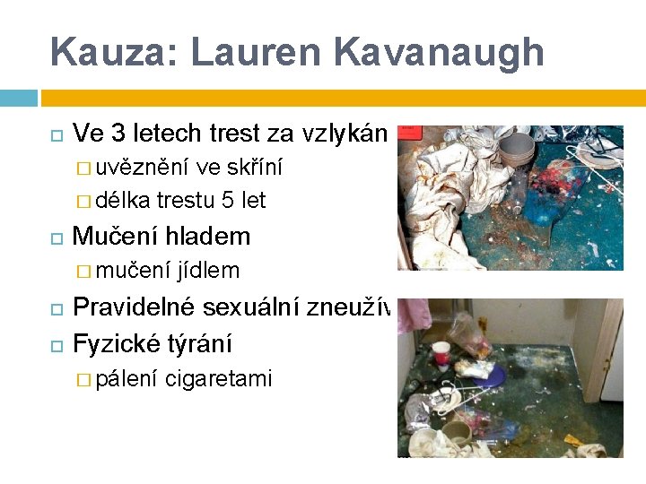 Kauza: Lauren Kavanaugh Ve 3 letech trest za vzlykání � uvěznění ve skříní � Kauza: Lauren Kavanaugh Ve 3 letech trest za vzlykání � uvěznění ve skříní �