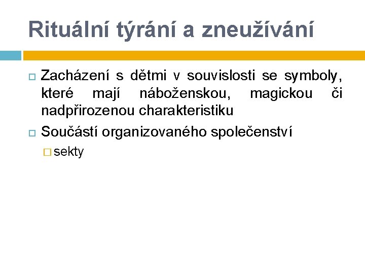 Rituální týrání a zneužívání Zacházení s dětmi v souvislosti se symboly, které mají náboženskou, Rituální týrání a zneužívání Zacházení s dětmi v souvislosti se symboly, které mají náboženskou,