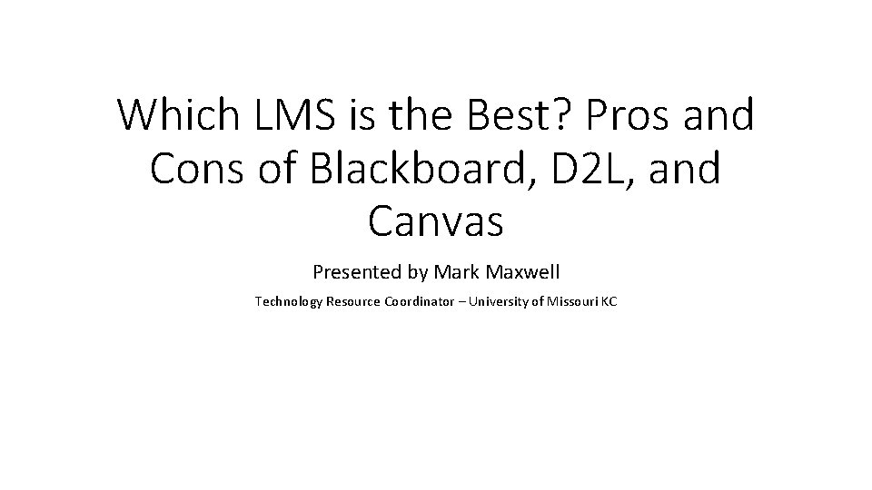 Which LMS is the Best? Pros and Cons of Blackboard, D 2 L, and
