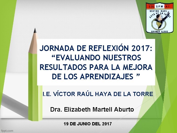 JORNADA DE REFLEXIÓN 2017: “EVALUANDO NUESTROS RESULTADOS PARA LA MEJORA DE LOS APRENDIZAJES ”