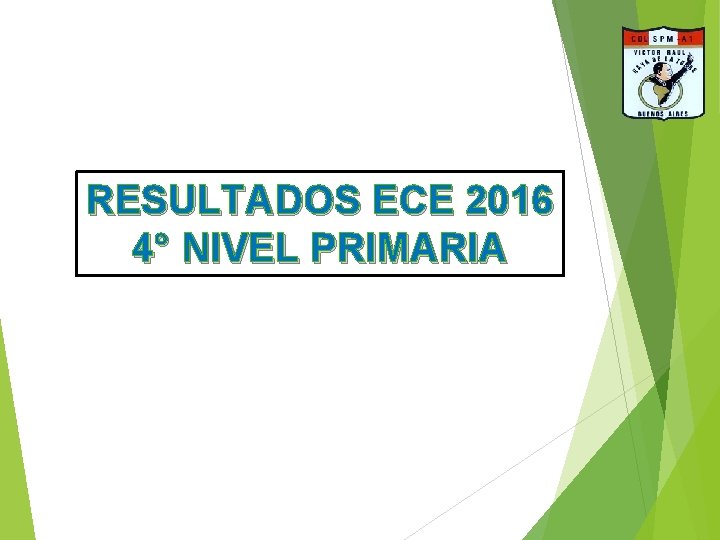 RESULTADOS ECE 2016 4° NIVEL PRIMARIA 