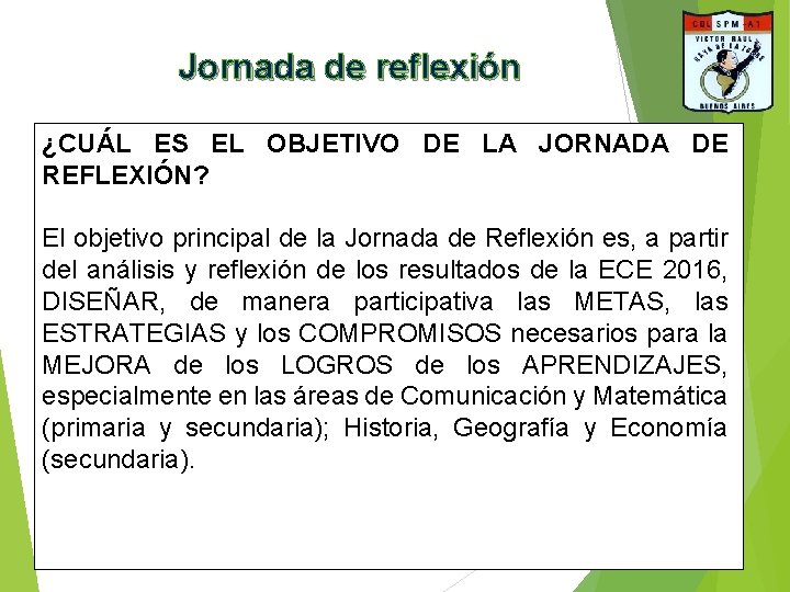 Jornada de reflexión ¿CUÁL ES EL OBJETIVO DE LA JORNADA DE REFLEXIÓN? El objetivo