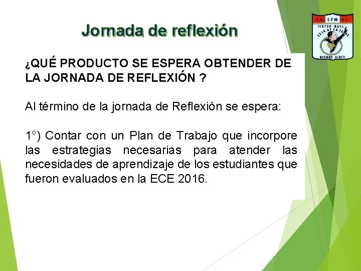 Jornada de reflexión ¿QUÉ PRODUCTO SE ESPERA OBTENDER DE LA JORNADA DE REFLEXIÓN ? Jornada de reflexión ¿QUÉ PRODUCTO SE ESPERA OBTENDER DE LA JORNADA DE REFLEXIÓN ?