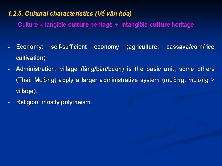 1. 2. 5. Cultural characteristics (Vê văn ho a) Culture = tangible culture heritage