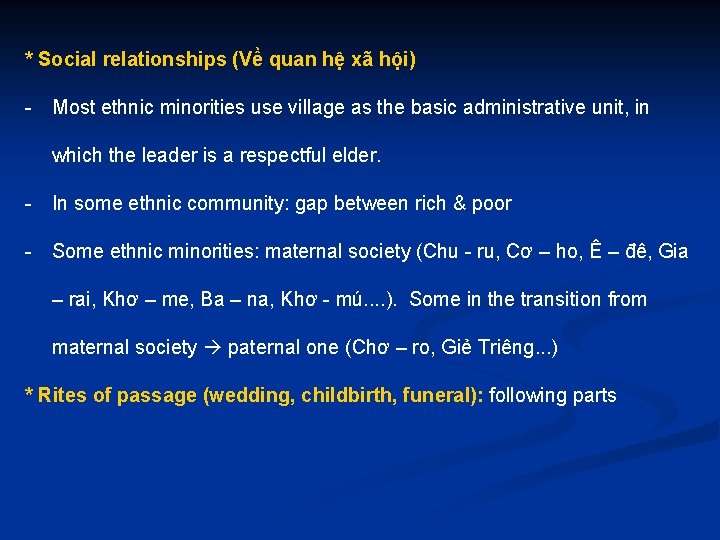 * Social relationships (Về quan hệ xã hội) - Most ethnic minorities use village