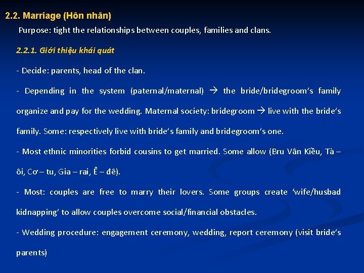 2. 2. Marriage (Hôn nhân) Purpose: tight the relationships between couples, families and clans.