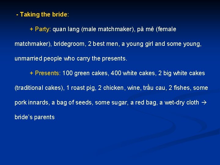  - Taking the bride: + Party: quan lang (male matchmaker), pả mẻ (female