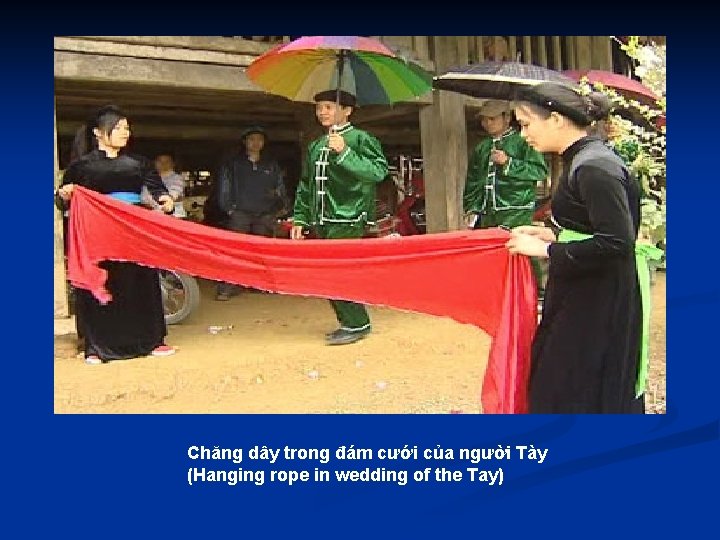 Chăng dây trong đám cưới của người Tày (Hanging rope in wedding of the