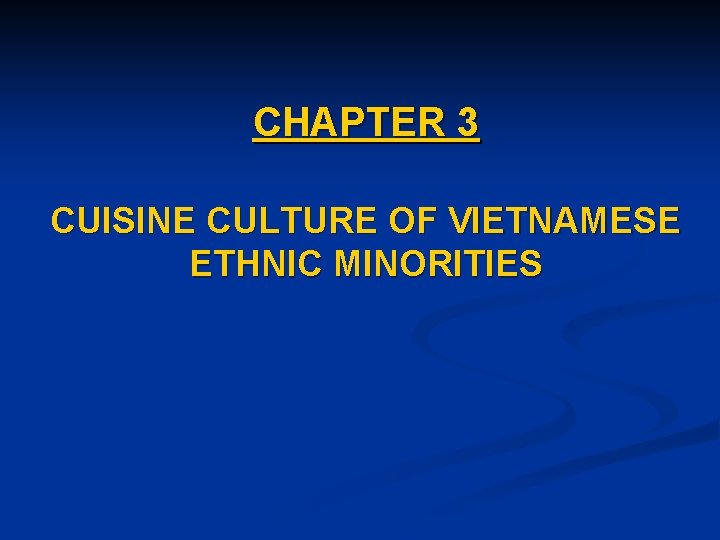 CHAPTER 3 CUISINE CULTURE OF VIETNAMESE ETHNIC MINORITIES 