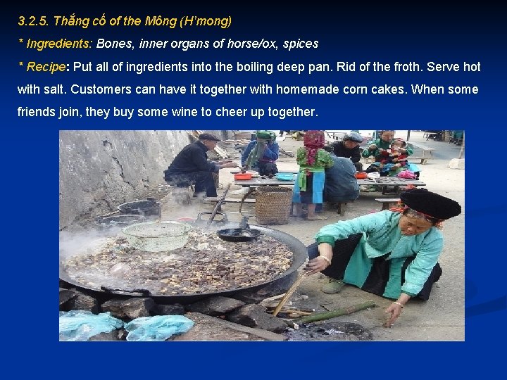 3. 2. 5. Thắng cố of the Mông (H’mong) * Ingredients: Bones, inner organs