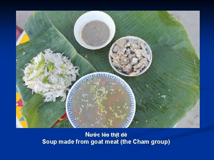 Nước lèo thịt dê Soup made from goat meat (the Cham group) 
