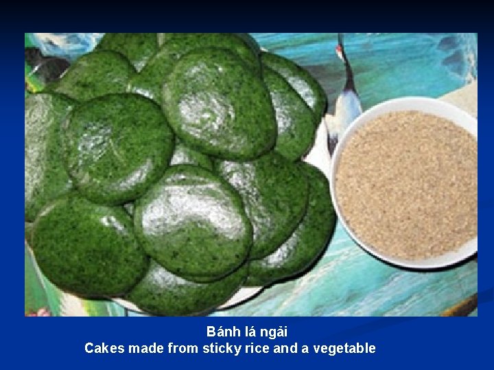 Bánh lá ngải Cakes made from sticky rice and a vegetable 