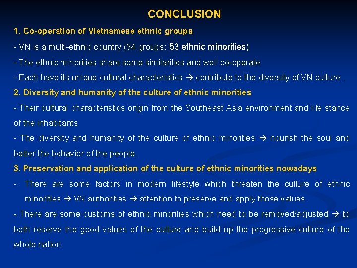  CONCLUSION 1. Co-operation of Vietnamese ethnic groups - VN is a multi-ethnic country