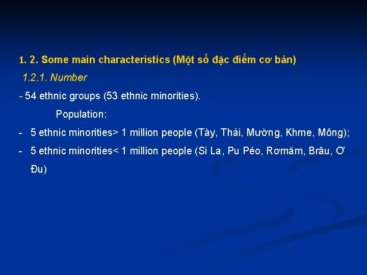 1. 2. Some main characteristics (Một số đặc điểm cơ bản) 1. 2. 1.