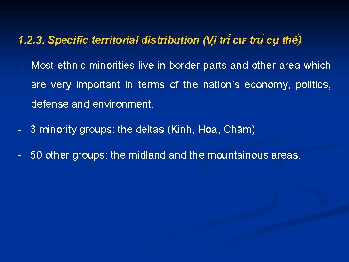 1. 2. 3. Specific territorial distribution (Vi tri cư tru cu thê ) -