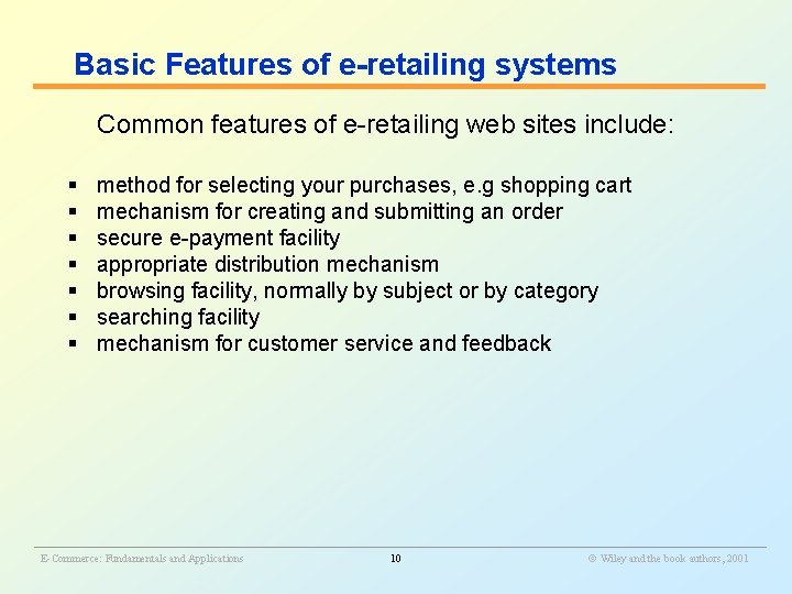 Basic Features of e-retailing systems Common features of e-retailing web sites include: § § Basic Features of e-retailing systems Common features of e-retailing web sites include: § §