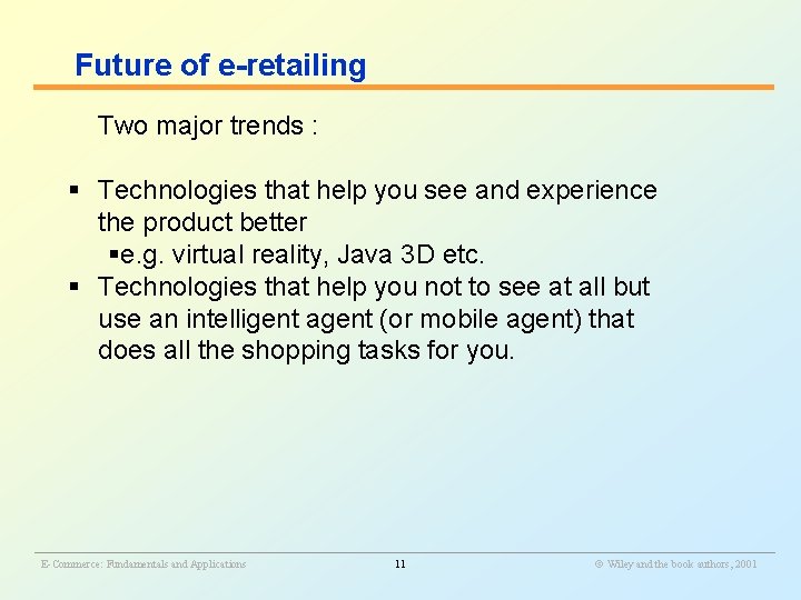 Future of e-retailing Two major trends : § Technologies that help you see and Future of e-retailing Two major trends : § Technologies that help you see and