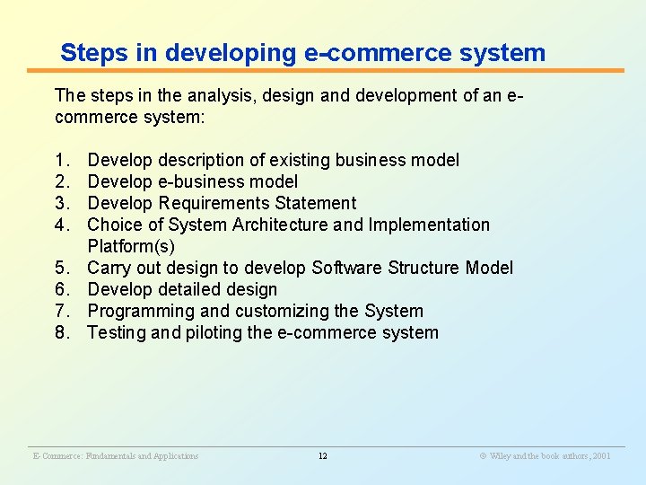 Steps in developing e-commerce system The steps in the analysis, design and development of Steps in developing e-commerce system The steps in the analysis, design and development of