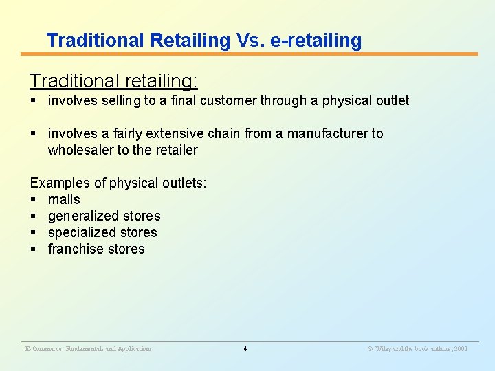 Traditional Retailing Vs. e-retailing Traditional retailing: § involves selling to a final customer through Traditional Retailing Vs. e-retailing Traditional retailing: § involves selling to a final customer through