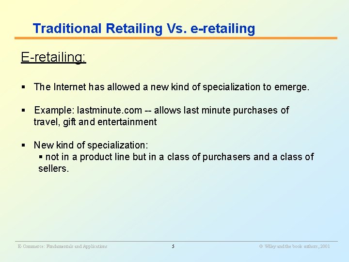 Traditional Retailing Vs. e-retailing E-retailing: § The Internet has allowed a new kind of Traditional Retailing Vs. e-retailing E-retailing: § The Internet has allowed a new kind of
