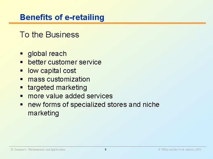 Benefits of e-retailing To the Business § § § § global reach better customer Benefits of e-retailing To the Business § § § § global reach better customer